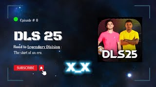 Road to Legendary Div  DLS 25 Gameplay  Ep  0 [upl. by Derreg494]