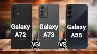 Samsung galaxy a55 vs samsung galaxy a73 vs samsung galaxy a72 [upl. by Askwith]