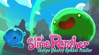 Slime Rancher  Indigo Quarry Update Trailer [upl. by Nnylaf]