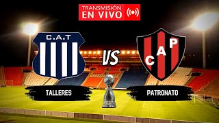 🔴 TALLERES VS PATRONATO EN VIVO FINAL COPA ARGENTINA 2022 [upl. by Gibb]