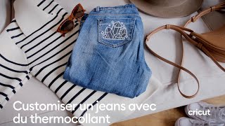 Customiser un jeans avec du thermocollant I Cricut France [upl. by Eidlog]