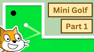 Scratch 30 Tutorial How to Make a Mini Golf Game in Scratch Part 1 [upl. by Eenwat]