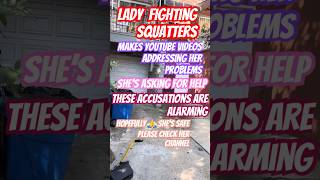 Lady documentary Slye videos fighting squatters she needs help if true accusations are alarming [upl. by Azeria328]