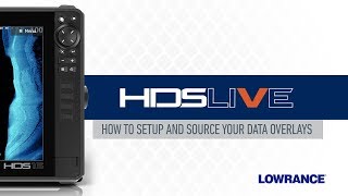 How to Setup and Source Your Data Overlays on HDS LIVE  Lowrance [upl. by Arekat129]