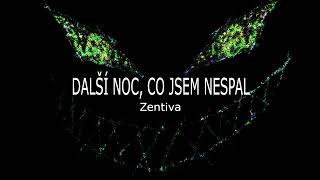 Zentiva  DALŠÍ NOC CO JSEM NESPAL prod keymistry [upl. by Sadnalor]