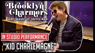 Brooklyn Charmers  Kid Charlemagne STEELY DAN COVER In Studio Performance [upl. by Weissberg]