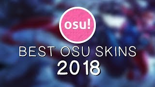 The Best Osu Skins 2018 [upl. by Linus996]