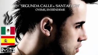 Santaflow feat Segunda calle  Óyeme entiéndeme [upl. by Brendis594]