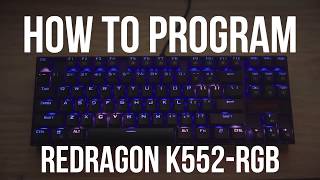 How to Program the Redragon K552RGB Mechanical Gaming Keyboard [upl. by Sachs]