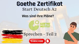 Was sind Ihre Pläne  Goethe Zertifikat A2  Start Deutsch  Sprechen Teil 2  Video 20 [upl. by Yellhsa]