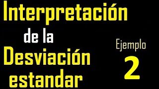 Como interpretar la desviación estandar interpretación  ejemplo 2 [upl. by Eastlake]