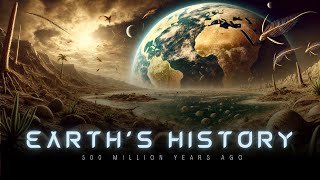 What Was the World Like 500 Million Years Ago A Documentary on Earths History [upl. by Nilreb]