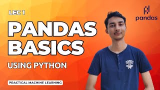 Pandas Fundamentals  Practical Machine Learning Series  Lecture 1 [upl. by Cozza]