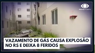 Explosão em condomínio no RS deixa 8 feridos I Bora Brasil [upl. by Eelac]