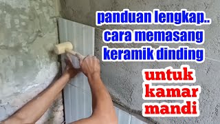 Cara Memasang Keramik Dinding Kamar Mandi [upl. by Margarida]