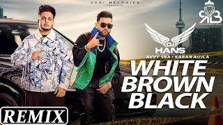 White Brown Black Remix Avy Sra X Karan Aujla FtDj Hans [upl. by Adyeren385]