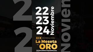 Este 22 23 y 24 de nov llega XlX Festival Folclórico y Turístico La Meseta de Oro [upl. by Jarrad846]