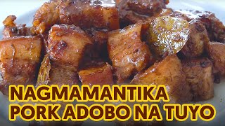 Nagmamantikang Pork Adobo na Tuyo  Perfect Adobo Recipe [upl. by Vickie960]