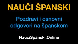 Španski jezik 2  Pozdravi i osnovni odgovori na španskom  NauciSpanskiOnline [upl. by Adnarym78]