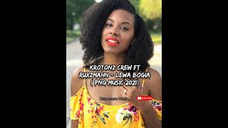 Krotonz Crew Ft RuxzMahn  Lewa Bogia PNG Music 2021 [upl. by Egdamlat504]