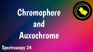 Chromophore and Auxochrome  UV spectroscopy [upl. by Tanberg]