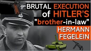 Killing of Hitlers brotherinlaw Nazi commander thief amp child murderer Hermann Fegelein [upl. by Ardien]