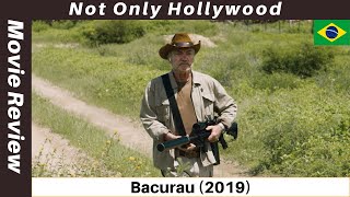 Bacurau 2019  Movie Review  Brazil  A Brazilian weird west movie [upl. by Marys]