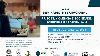 14062024  I SEMINÁRIO INTERNACIONAL  PRISÕES VIOLÊNCIA E SOCIEDADE SABERES EM PERSPECTIVAS [upl. by Novhaj]