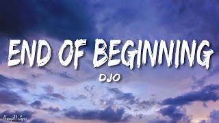 Djo  End Of Beginning Lyrics [upl. by Ankeny]