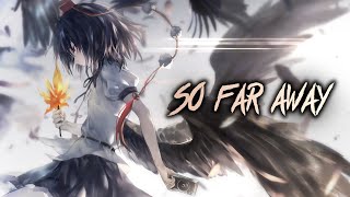 Nightcore So Far Away  Red lyrics [upl. by Demetre]