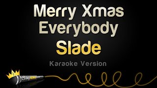 Slade  Merry Xmas Everybody Karaoke Version [upl. by Sorrows953]