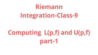 Riemann IntegrationClass9Computing Lpf and Upfpart1 [upl. by Gnaht]