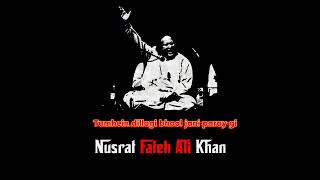 Tumhein dillagi bhool Jani paray ge Nusrat Fateh Ali Khan slowed reverb nusratfatehalikhanqawali [upl. by Servais556]