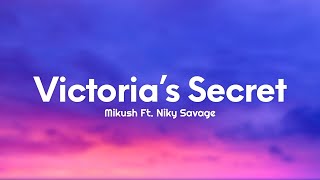 Mikush  Victoria’s Secret TestoLyrics Ft Niky Savage [upl. by Bell729]