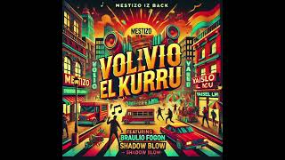 MESTIZO IS BACK FT BRAULIO FOGON YAISEL LM Y SHADOW BLOW  VOLVIO EL KURRU Mister Fox Remix [upl. by Cutty225]