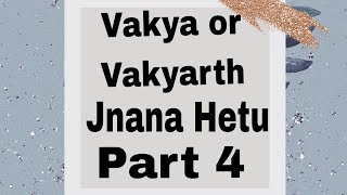 Vakya or Vakyarth Jnana Hetu  Part 4  Aptopadesha  by Shital GÄdhe [upl. by Hullda659]