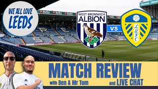 West Bromwich Albion vs Leeds United So What Did We Make Of That We All Love Leeds [upl. by Airehc]