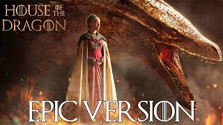 House of The Dragon Targaryen Theme  EPIC VERSION Game of Thrones x House of the Dragon [upl. by Idolem]