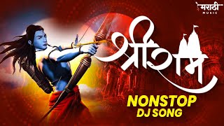 Sri Ram Nonstop Dj Song  Ramnavmi Nonstop Dj Song  Sri Ram Song  Marathi Music Official [upl. by Khano833]