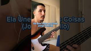 Bass Cover  Ela une todas as coisas Jorge Vercillo [upl. by Minda]