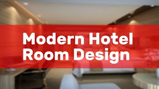 Modern Hotel Room Design [upl. by Frants993]