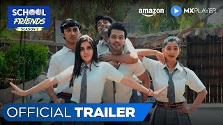 School Friends Season 2  Official Trailer  Aaditya Gupta Navika Kotia  MX Player [upl. by Ardnaxela]