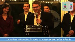 La Soirée de Présentation des voeux du groupe UMANE Golf de Valgarde [upl. by Nilcaj]