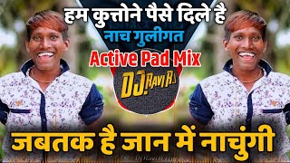 Jabtak Hai Jan Mai Nachungi  गोलीगत नाच VS Active Pad Mix  Dj Ravi RJ Official [upl. by Archibaldo]