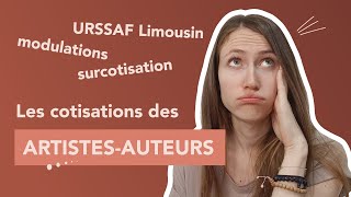 Artisteauteur cotisations sociales URSSAF Limousin… je t’explique tout [upl. by Yroggerg]