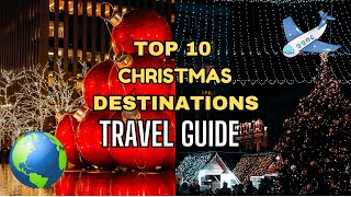 Top 10 Magical Christmas Destinations You Need to Visit This Holiday Season [upl. by Branscum594]