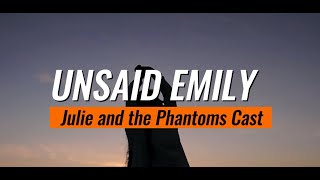 Unsaid Emily  Julie and the Phantoms Cast Lyrics [upl. by Bertilla]