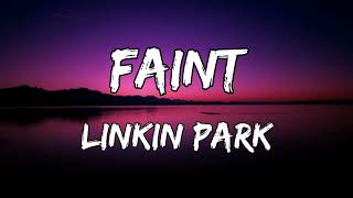 Faint — Linkin Park  Lyrics Video [upl. by Daub]