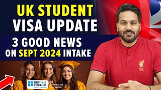 UK Student Visa Update 3 Good News on September 2024 Intake  Study in UK [upl. by Ddarb]