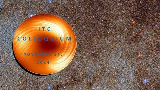 ITC Colloquium November 21 2024 [upl. by Borek]